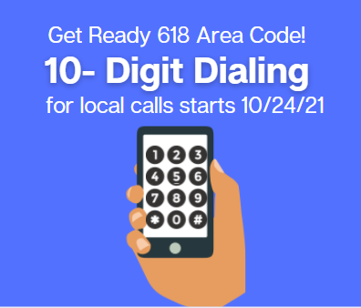 618 Area Code:10-Digit Dialing Changes - Madison Communications